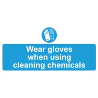 Wear Gloves Cleaning Chemicals 110 x 220mm  PVC