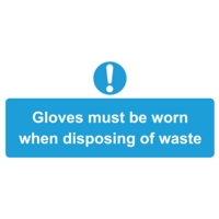 Wear Gloves Disposing Waste 110 x 220mm  PVC