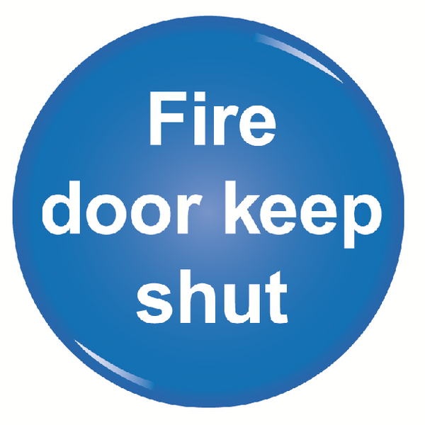 Domed Sign Fire Door Keep Shut 60mm